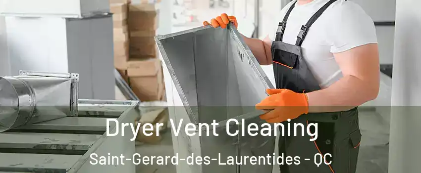  Dryer Vent Cleaning Saint-Gerard-des-Laurentides - QC