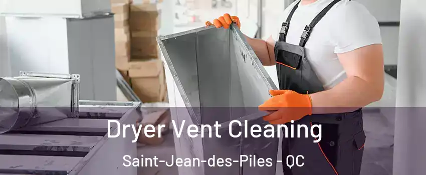  Dryer Vent Cleaning Saint-Jean-des-Piles - QC