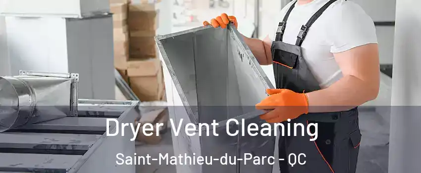  Dryer Vent Cleaning Saint-Mathieu-du-Parc - QC
