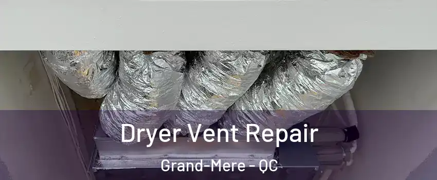  Dryer Vent Repair Grand-Mere - QC