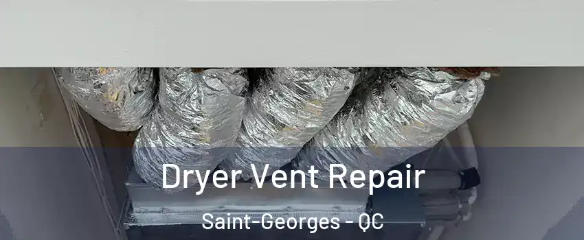  Dryer Vent Repair Saint-Georges - QC