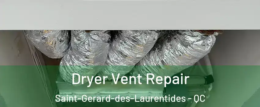  Dryer Vent Repair Saint-Gerard-des-Laurentides - QC
