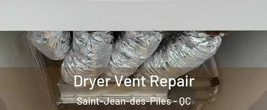  Dryer Vent Repair Saint-Jean-des-Piles - QC