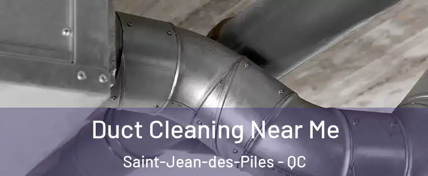 Duct Cleaning Near Me Saint-Jean-des-Piles - QC