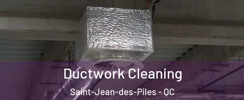  Ductwork Cleaning Saint-Jean-des-Piles - QC