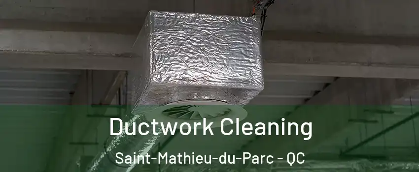  Ductwork Cleaning Saint-Mathieu-du-Parc - QC