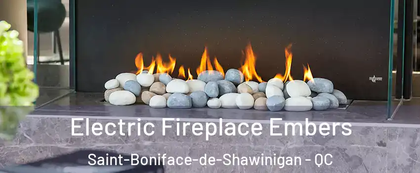  Electric Fireplace Embers Saint-Boniface-de-Shawinigan - QC