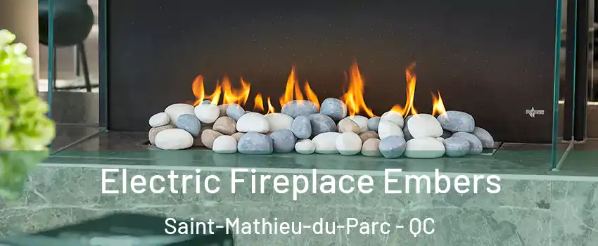  Electric Fireplace Embers Saint-Mathieu-du-Parc - QC