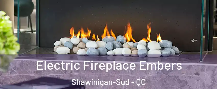 Electric Fireplace Embers Shawinigan-Sud - QC