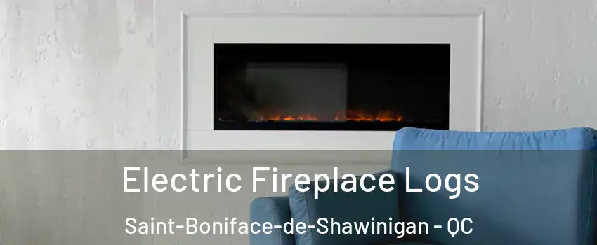  Electric Fireplace Logs Saint-Boniface-de-Shawinigan - QC
