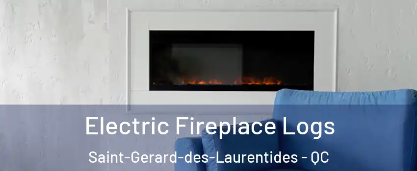  Electric Fireplace Logs Saint-Gerard-des-Laurentides - QC