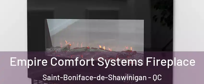  Empire Comfort Systems Fireplace Saint-Boniface-de-Shawinigan - QC