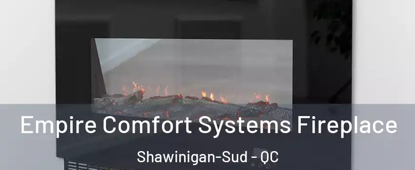  Empire Comfort Systems Fireplace Shawinigan-Sud - QC