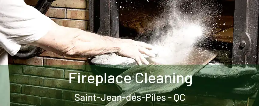  Fireplace Cleaning Saint-Jean-des-Piles - QC