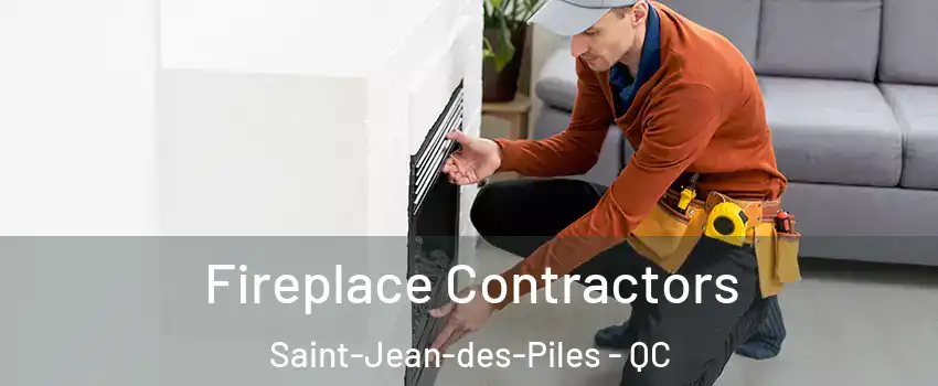  Fireplace Contractors Saint-Jean-des-Piles - QC