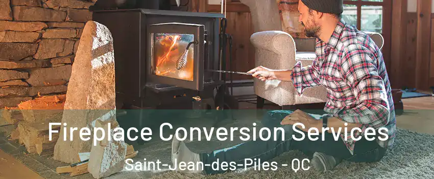  Fireplace Conversion Services Saint-Jean-des-Piles - QC
