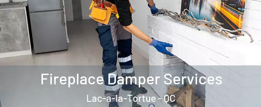  Fireplace Damper Services Lac-a-la-Tortue - QC