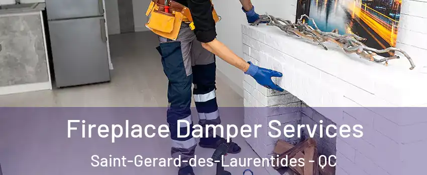  Fireplace Damper Services Saint-Gerard-des-Laurentides - QC