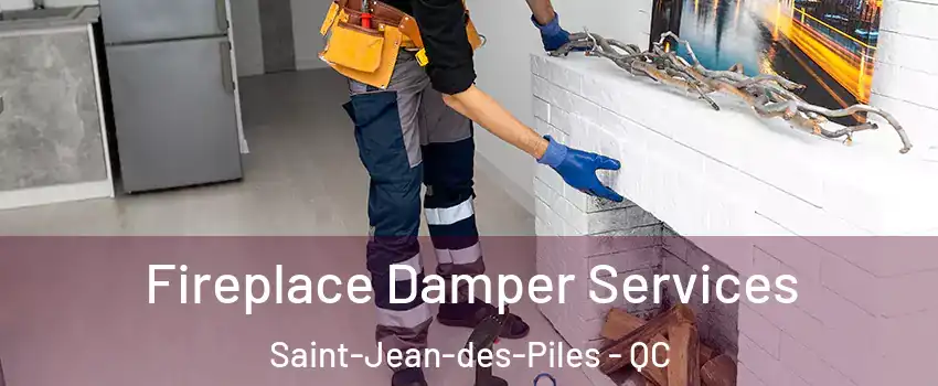  Fireplace Damper Services Saint-Jean-des-Piles - QC