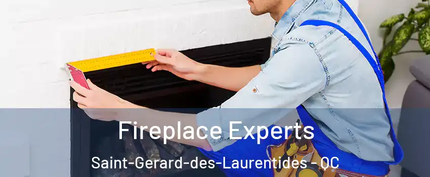  Fireplace Experts Saint-Gerard-des-Laurentides - QC
