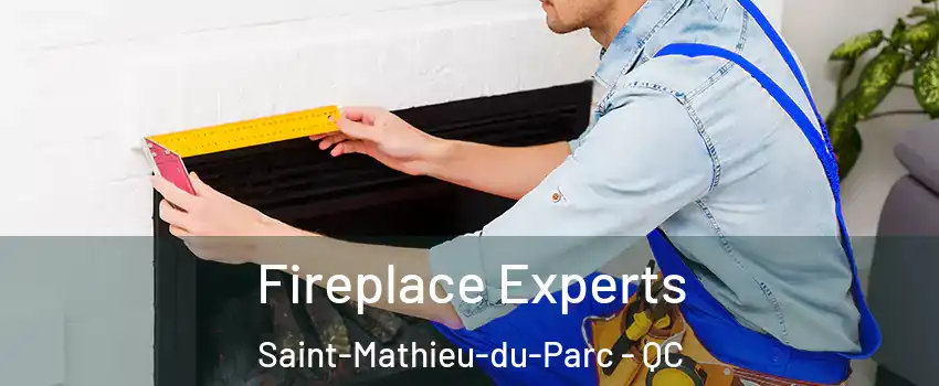  Fireplace Experts Saint-Mathieu-du-Parc - QC