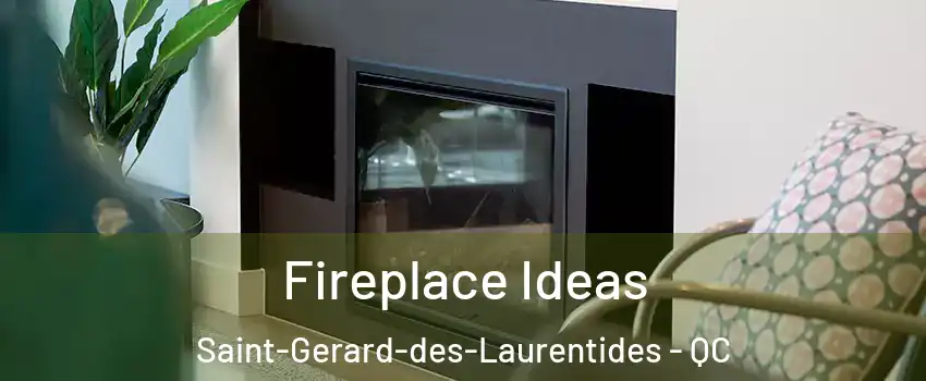  Fireplace Ideas Saint-Gerard-des-Laurentides - QC