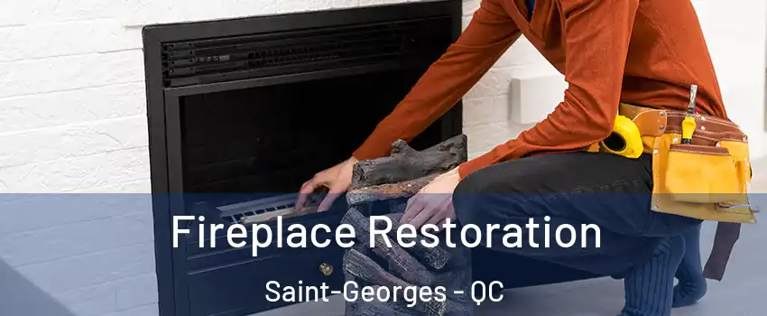  Fireplace Restoration Saint-Georges - QC