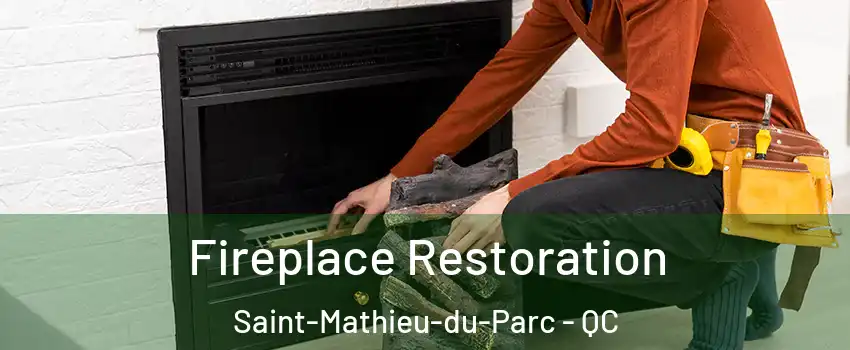  Fireplace Restoration Saint-Mathieu-du-Parc - QC