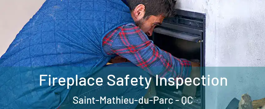  Fireplace Safety Inspection Saint-Mathieu-du-Parc - QC