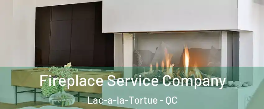 Fireplace Service Company Lac-a-la-Tortue - QC