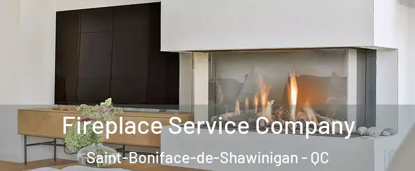  Fireplace Service Company Saint-Boniface-de-Shawinigan - QC
