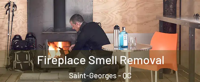  Fireplace Smell Removal Saint-Georges - QC