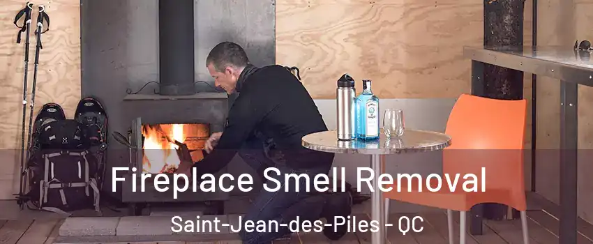  Fireplace Smell Removal Saint-Jean-des-Piles - QC