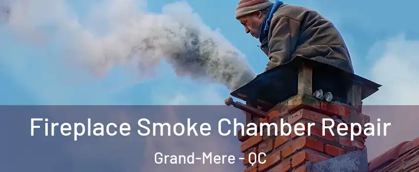  Fireplace Smoke Chamber Repair Grand-Mere - QC