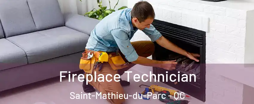  Fireplace Technician Saint-Mathieu-du-Parc - QC