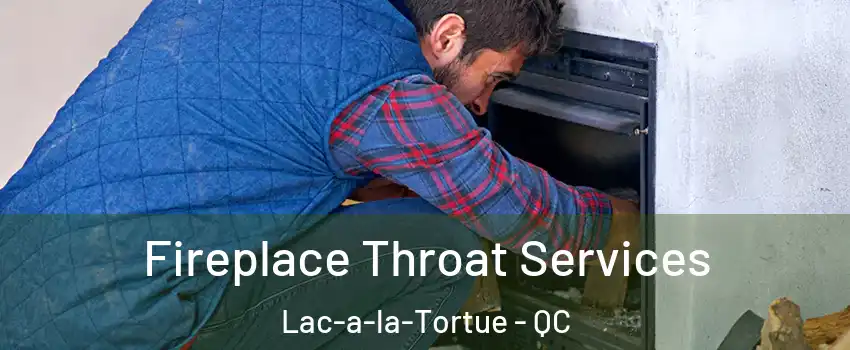  Fireplace Throat Services Lac-a-la-Tortue - QC