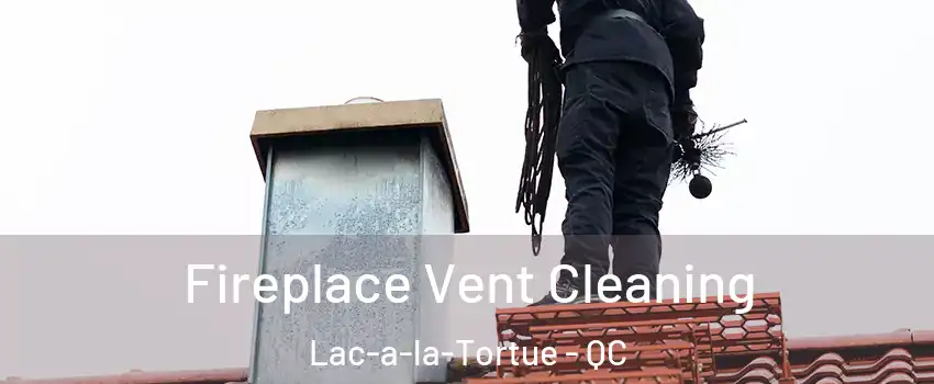  Fireplace Vent Cleaning Lac-a-la-Tortue - QC