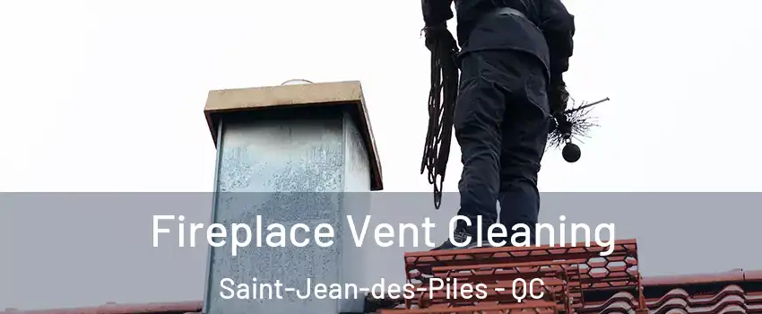  Fireplace Vent Cleaning Saint-Jean-des-Piles - QC