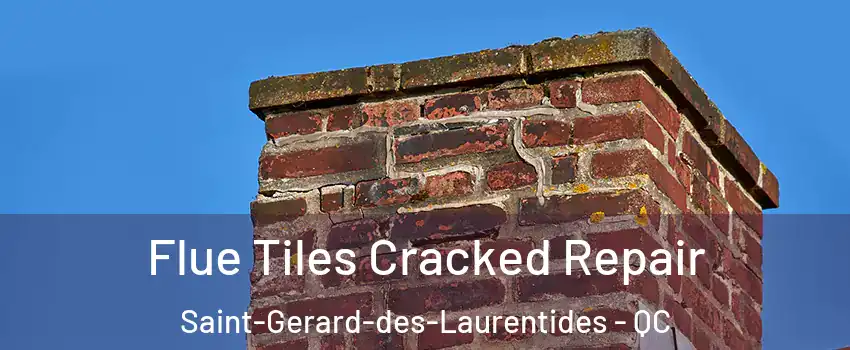  Flue Tiles Cracked Repair Saint-Gerard-des-Laurentides - QC