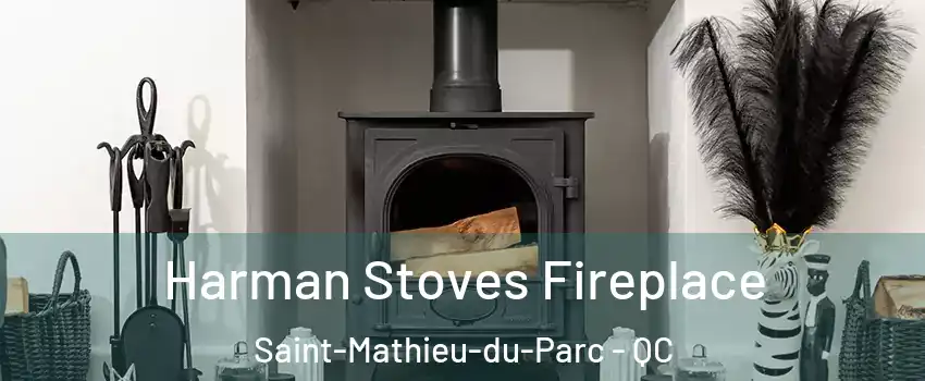  Harman Stoves Fireplace Saint-Mathieu-du-Parc - QC