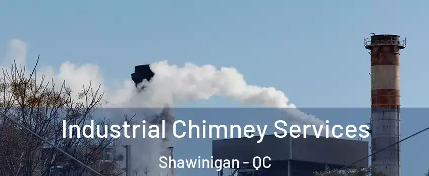  Industrial Chimney Services Shawinigan - QC