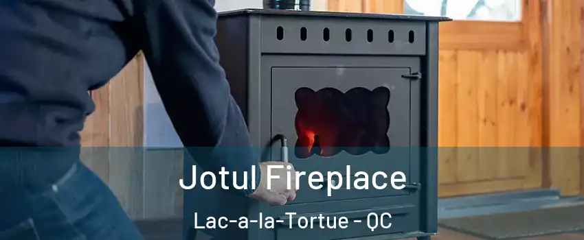  Jotul Fireplace Lac-a-la-Tortue - QC