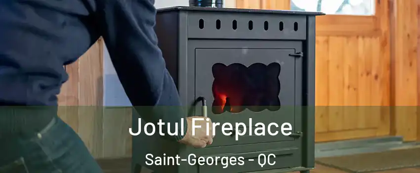  Jotul Fireplace Saint-Georges - QC