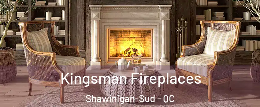  Kingsman Fireplaces Shawinigan-Sud - QC