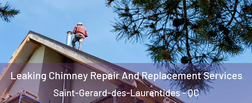  Leaking Chimney Repair And Replacement Services Saint-Gerard-des-Laurentides - QC