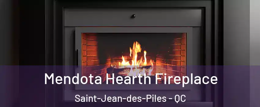 Mendota Hearth Fireplace Saint-Jean-des-Piles - QC