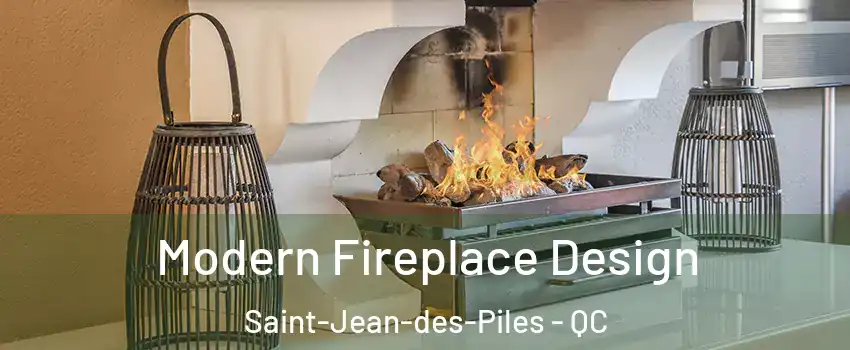  Modern Fireplace Design Saint-Jean-des-Piles - QC