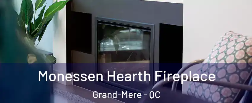  Monessen Hearth Fireplace Grand-Mere - QC