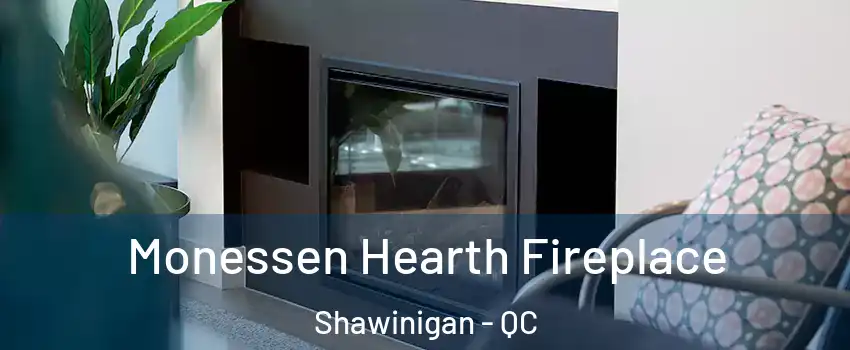  Monessen Hearth Fireplace Shawinigan - QC