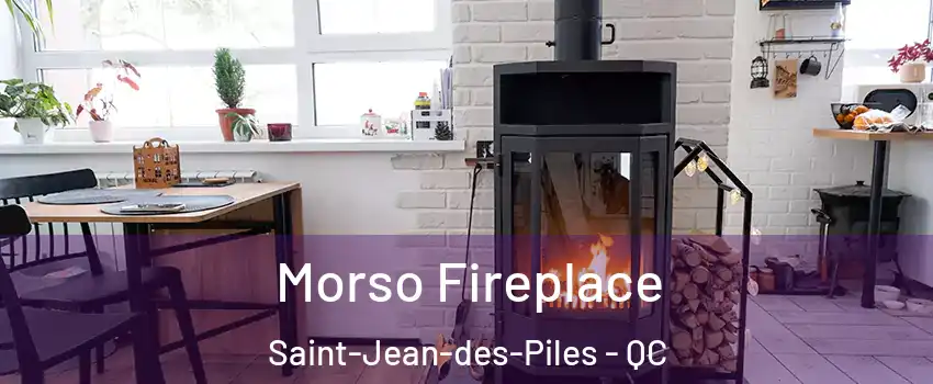  Morso Fireplace Saint-Jean-des-Piles - QC